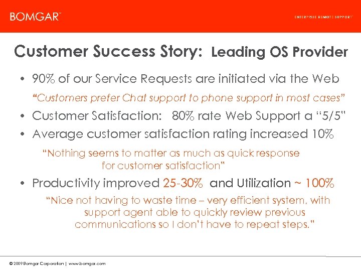 Bomgar Product Strategy Customer Success Story: Leading OS Provider • 90% of our Service