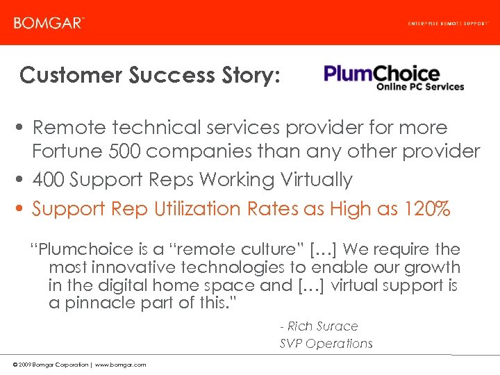 Bomgar Product Strategy Customer Success Story: • Remote technical services provider for more Fortune