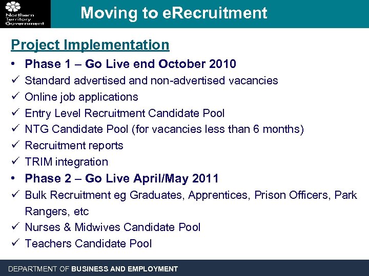 Moving to e. Recruitment Project Implementation • Phase 1 – Go Live end October