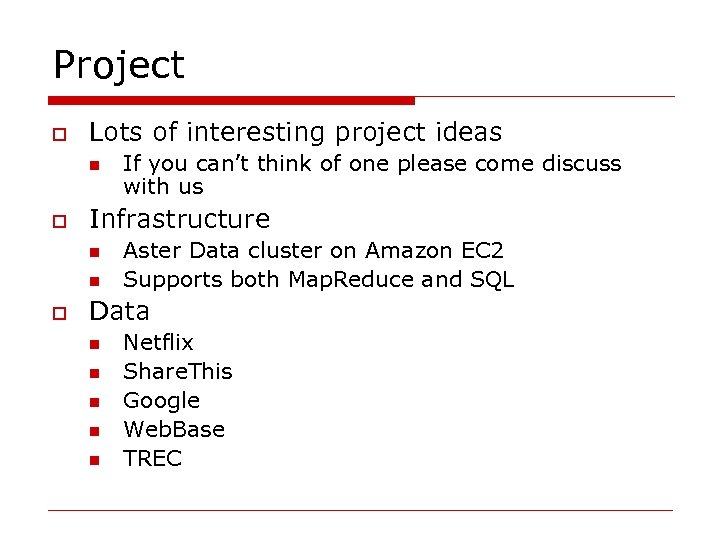 Project o Lots of interesting project ideas n o Infrastructure n n o If