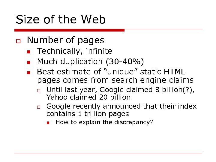 Size of the Web o Number of pages n n n Technically, infinite Much