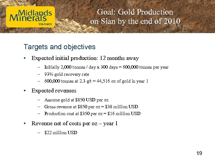 Goal: Gold Production on Sian by the end of 2010 Targets and objectives •