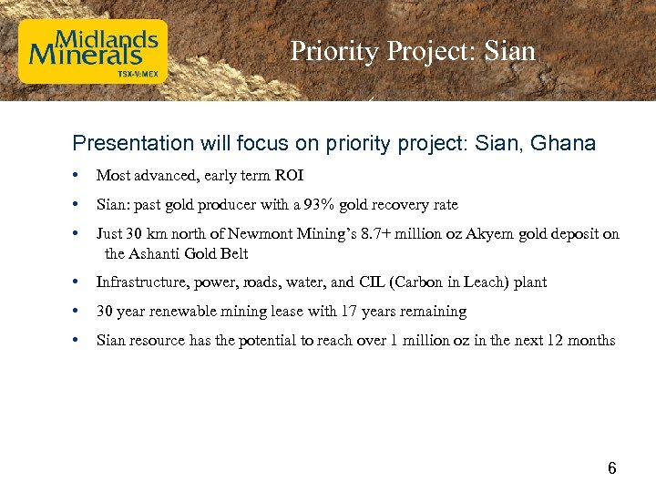 Priority Project: Sian Presentation will focus on priority project: Sian, Ghana • Most advanced,