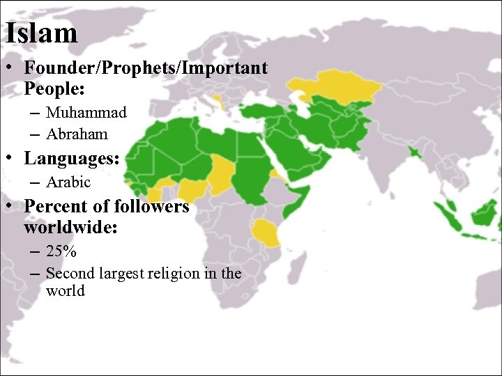 Islam • Founder/Prophets/Important People: – Muhammad – Abraham • Languages: – Arabic • Percent