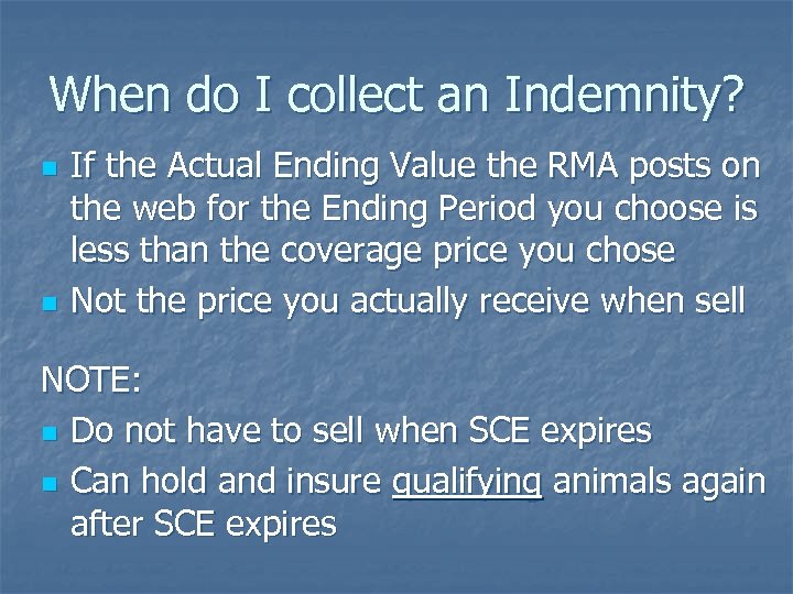 When do I collect an Indemnity? n n If the Actual Ending Value the