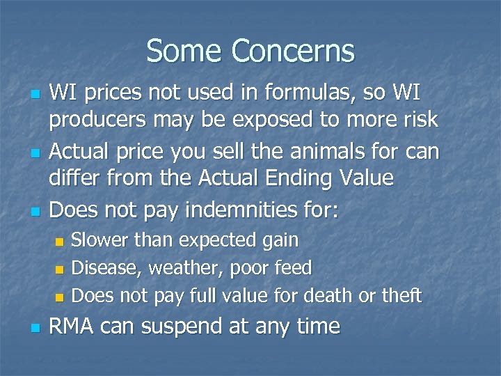 Some Concerns n n n WI prices not used in formulas, so WI producers