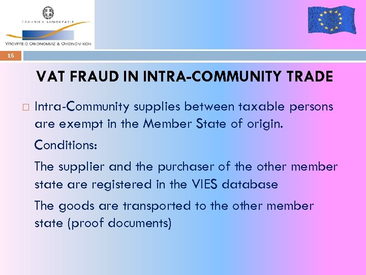 16 VAT FRAUD IN INTRA-COMMUNITY TRADE Intra-Community supplies between taxable persons are exempt in