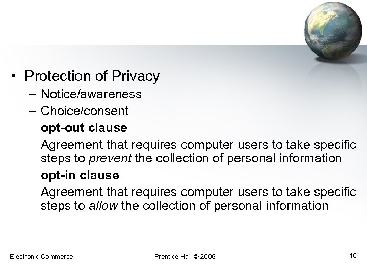  • Protection of Privacy – Notice/awareness – Choice/consent opt-out clause Agreement that requires