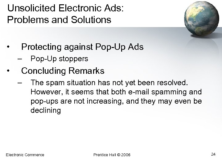 Unsolicited Electronic Ads: Problems and Solutions • Protecting against Pop-Up Ads – • Pop-Up