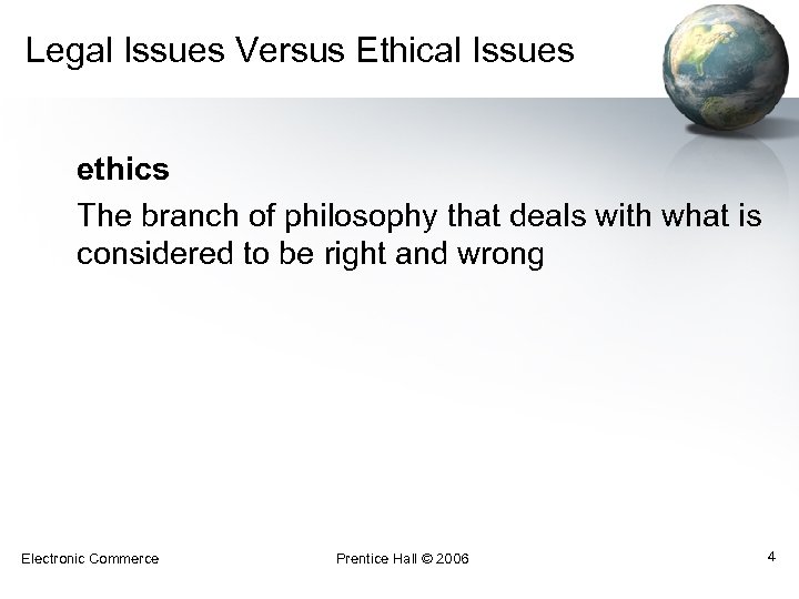 Legal Issues Versus Ethical Issues ethics The branch of philosophy that deals with what