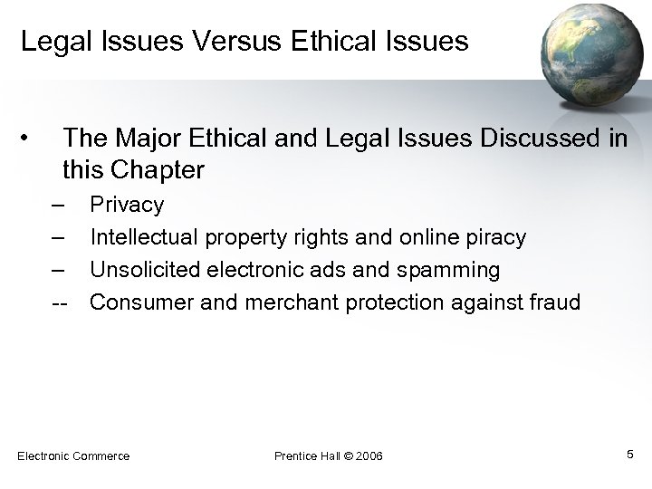Legal Issues Versus Ethical Issues • The Major Ethical and Legal Issues Discussed in
