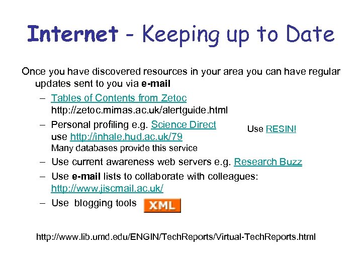 Internet - Keeping up to Date Once you have discovered resources in your area