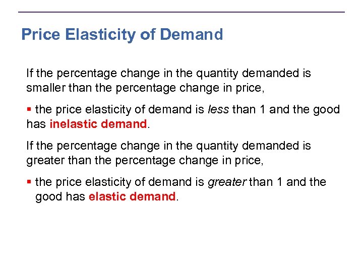 Price Elasticity of Demand If the percentage change in the quantity demanded is smaller