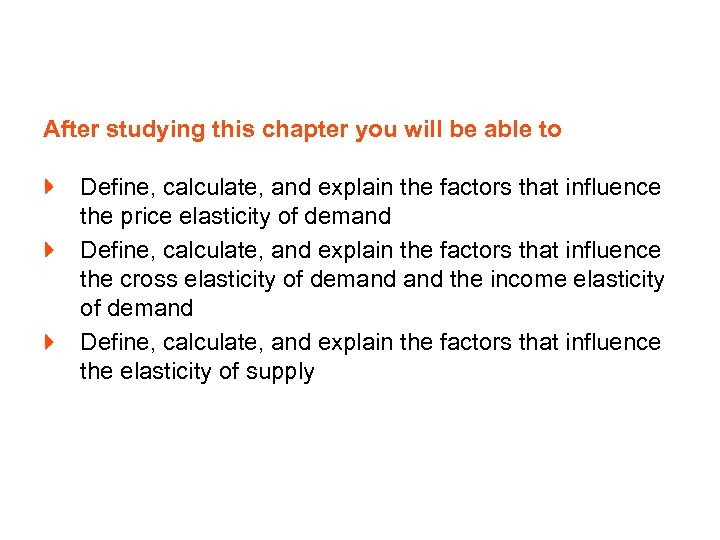 After studying this chapter you will be able to Define, calculate, and explain the
