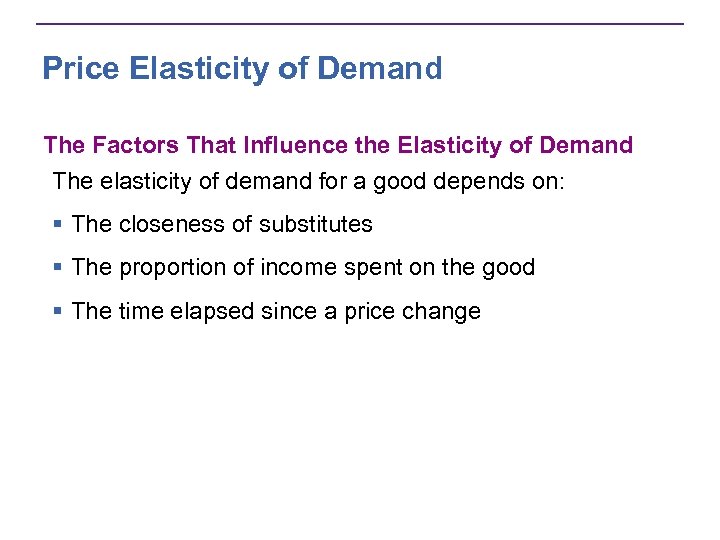 Price Elasticity of Demand The Factors That Influence the Elasticity of Demand The elasticity