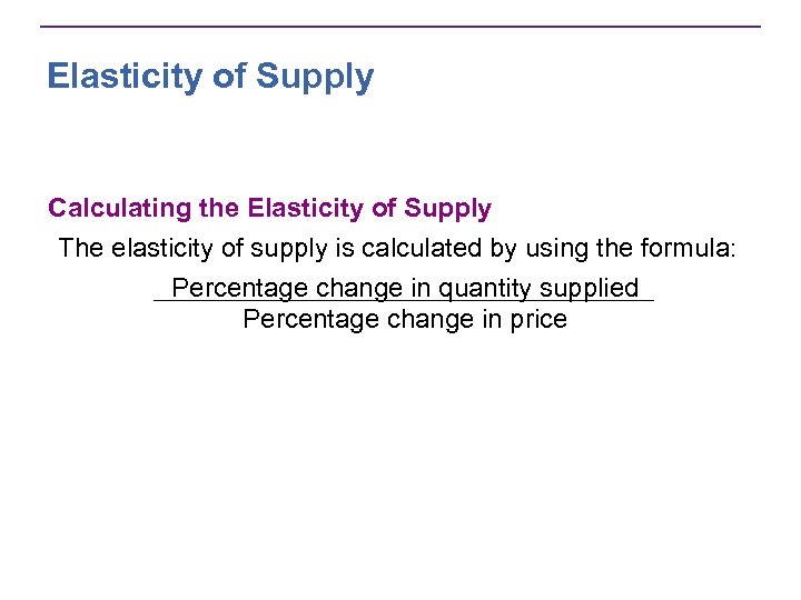 Elasticity of Supply Calculating the Elasticity of Supply The elasticity of supply is calculated