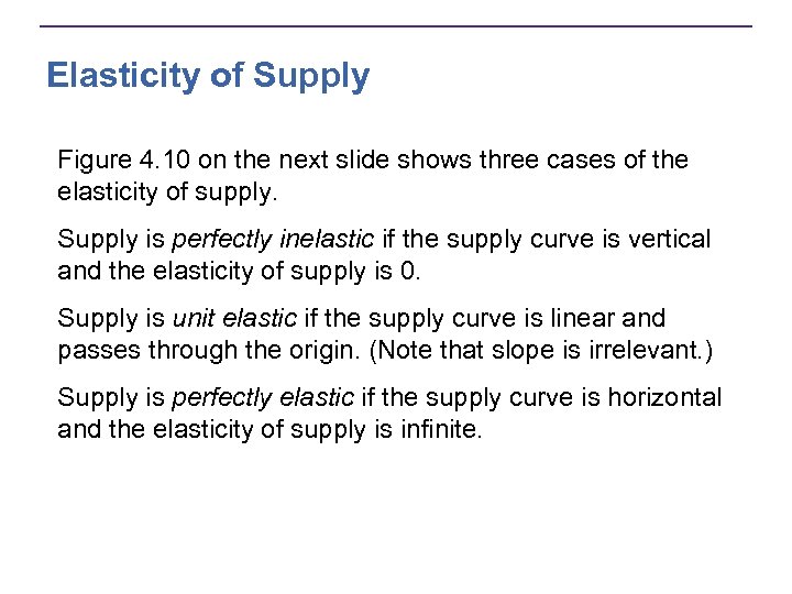 Elasticity of Supply Figure 4. 10 on the next slide shows three cases of