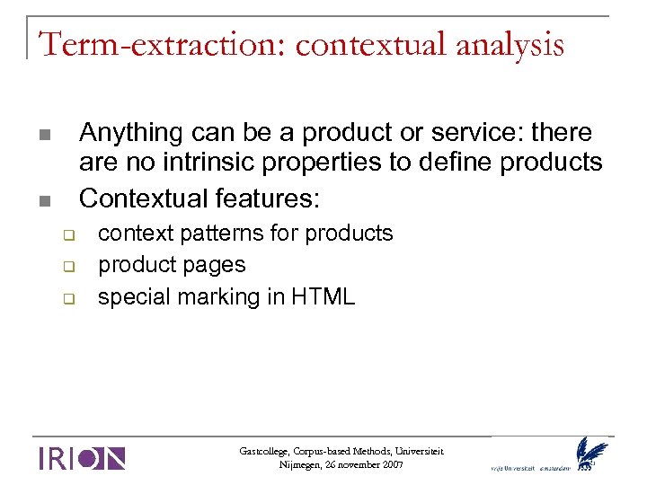 Term-extraction: contextual analysis Anything can be a product or service: there are no intrinsic