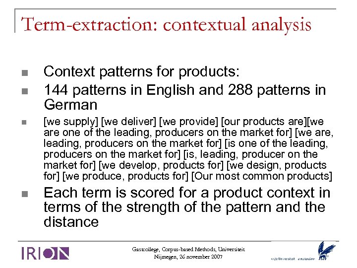 Term-extraction: contextual analysis Context patterns for products: 144 patterns in English and 288 patterns