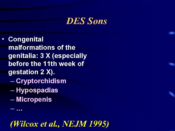 DES Sons • Congenital malformations of the genitalia: 3 X (especially before the 11