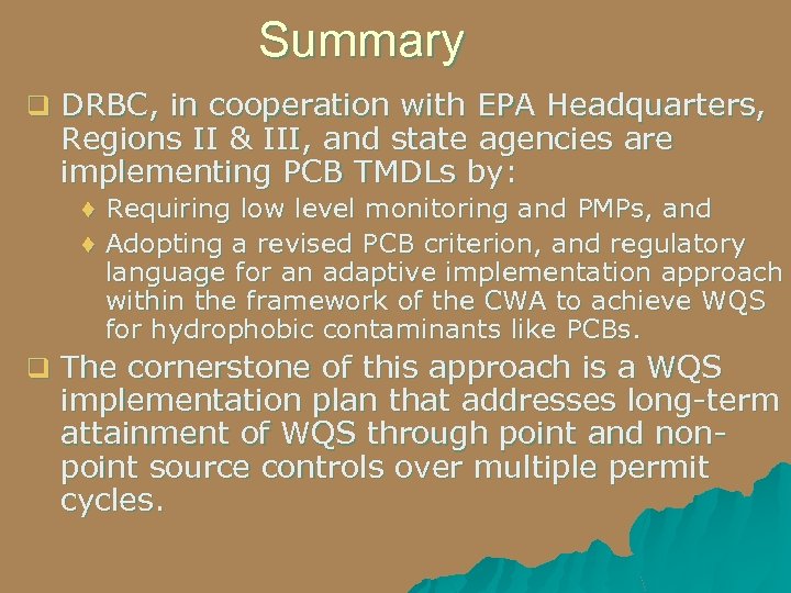 Summary q DRBC, in cooperation with EPA Headquarters, Regions II & III, and state