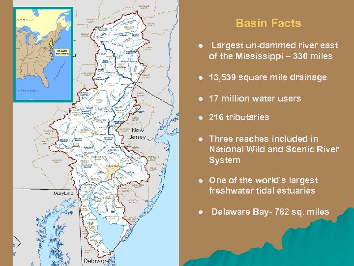 Basin Facts ● Largest un-dammed river east of the Mississippi – 330 miles ●