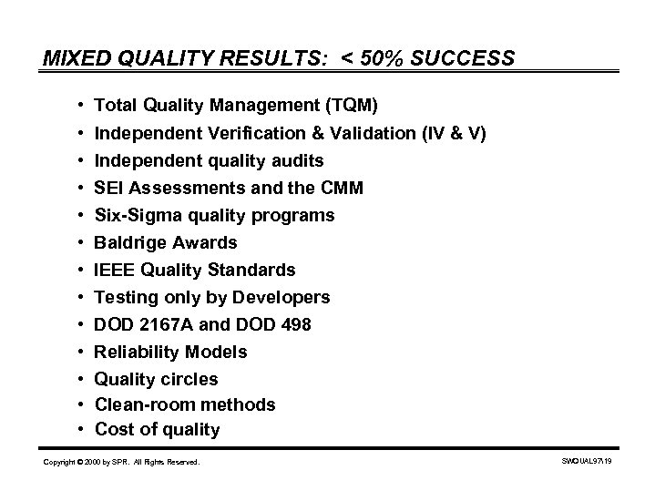 MIXED QUALITY RESULTS: < 50% SUCCESS • Total Quality Management (TQM) • • •