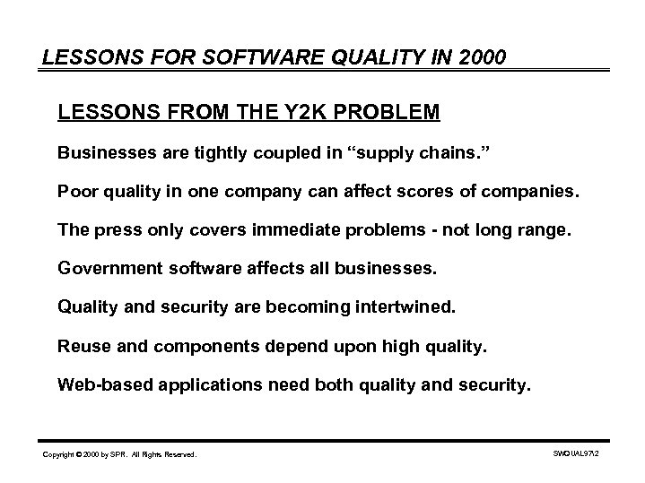 LESSONS FOR SOFTWARE QUALITY IN 2000 LESSONS FROM THE Y 2 K PROBLEM Businesses