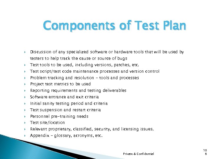Components of Test Plan Discussion of any specialized software or hardware tools that will