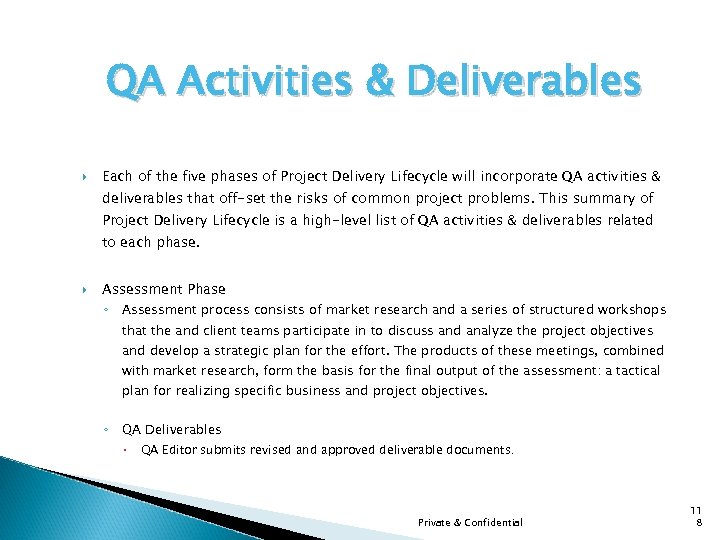 QA Activities & Deliverables Each of the five phases of Project Delivery Lifecycle will