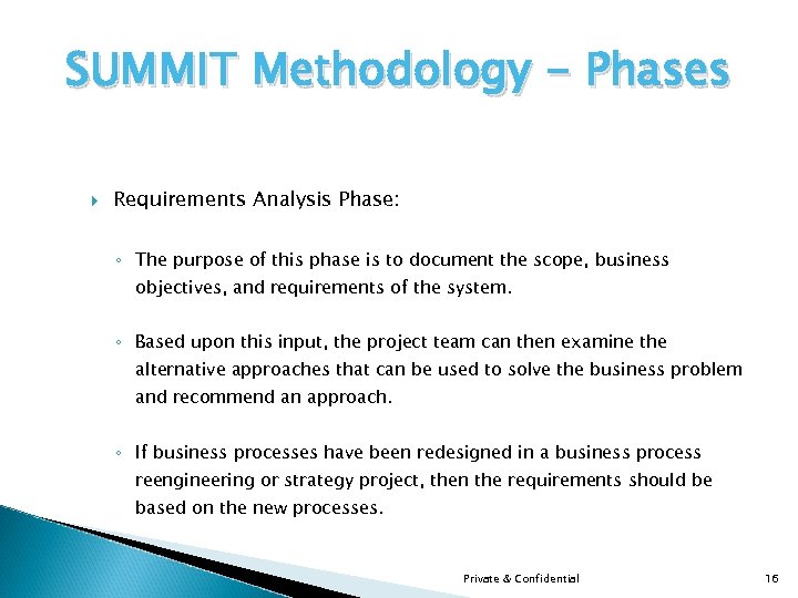 SUMMIT Methodology - Phases Requirements Analysis Phase: ◦ The purpose of this phase is