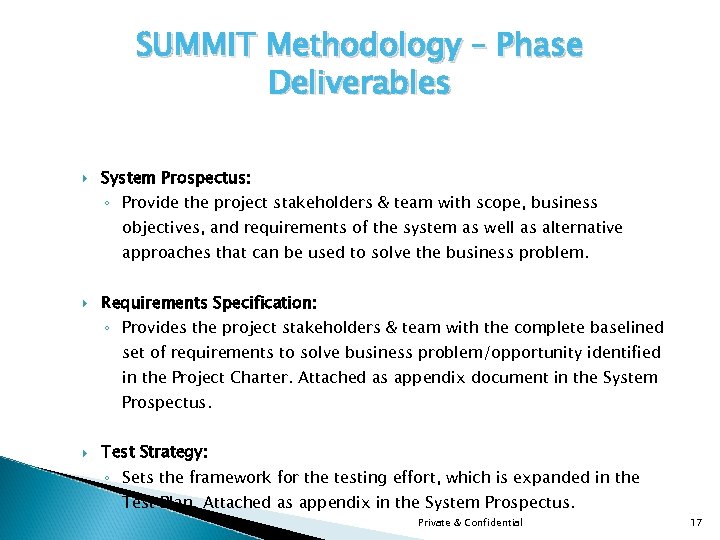 SUMMIT Methodology – Phase Deliverables System Prospectus: ◦ Provide the project stakeholders & team