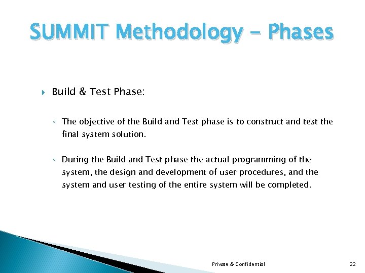 SUMMIT Methodology - Phases Build & Test Phase: ◦ The objective of the Build