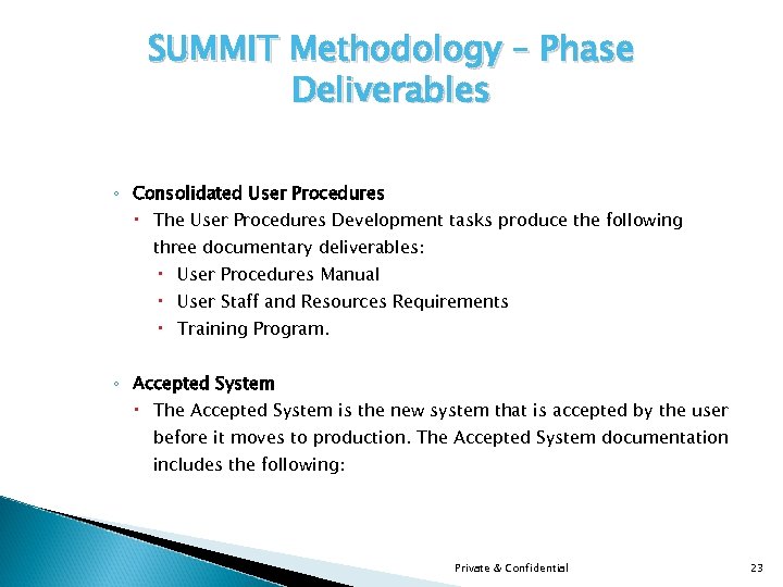 SUMMIT Methodology – Phase Deliverables ◦ Consolidated User Procedures The User Procedures Development tasks
