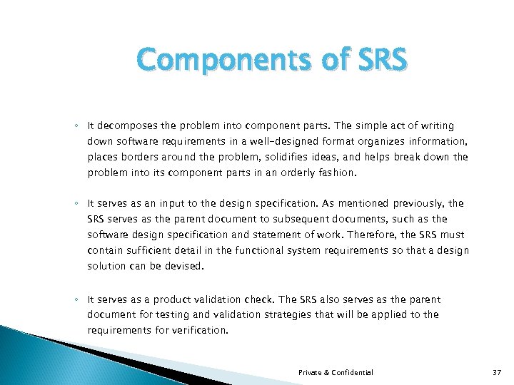 Components of SRS ◦ It decomposes the problem into component parts. The simple act