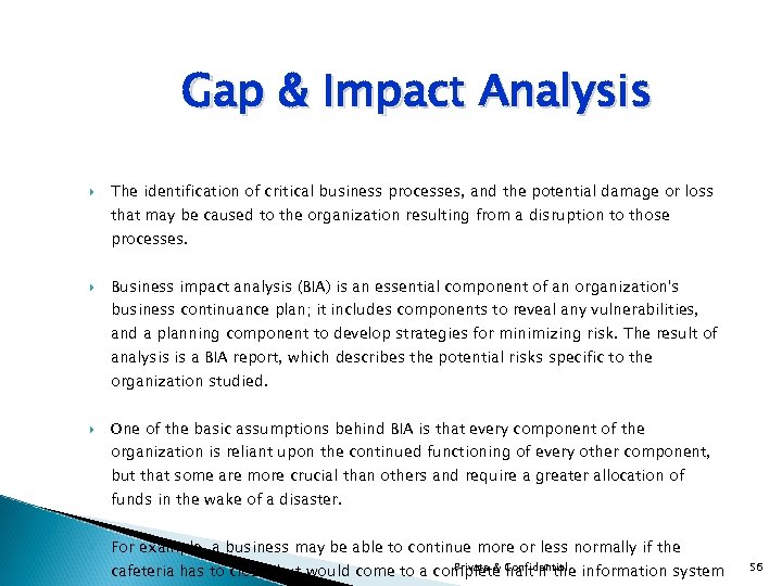 Gap & Impact Analysis The identification of critical business processes, and the potential damage
