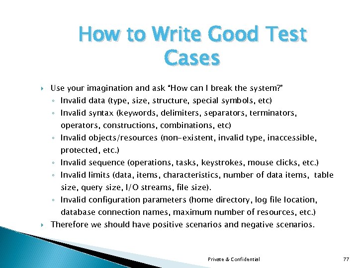 How to Write Good Test Cases Use your imagination and ask “How can I