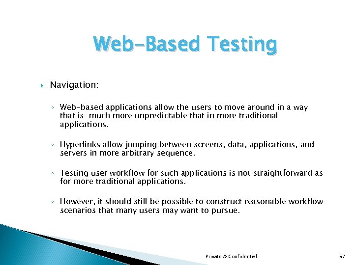 Web-Based Testing Navigation: ◦ Web-based applications allow the users to move around in a