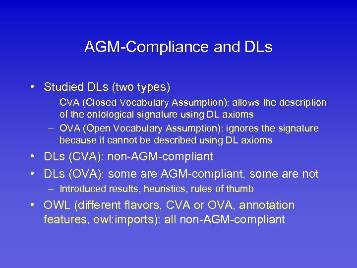AGM-Compliance and DLs • Studied DLs (two types) – CVA (Closed Vocabulary Assumption): allows