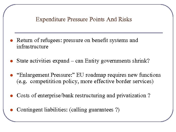 Expenditure Pressure Points And Risks l Return of refugees: pressure on benefit systems and
