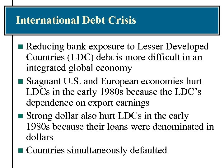 International Debt Crisis Reducing bank exposure to Lesser Developed Countries (LDC) debt is more