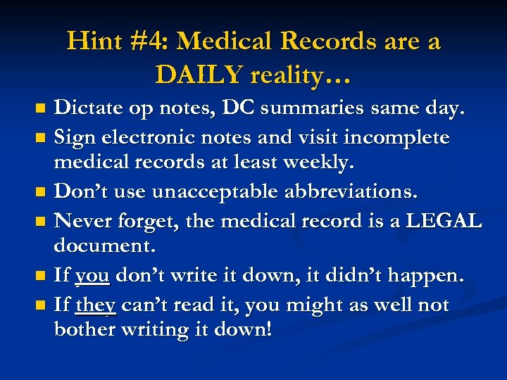 Hint #4: Medical Records are a DAILY reality… Dictate op notes, DC summaries same