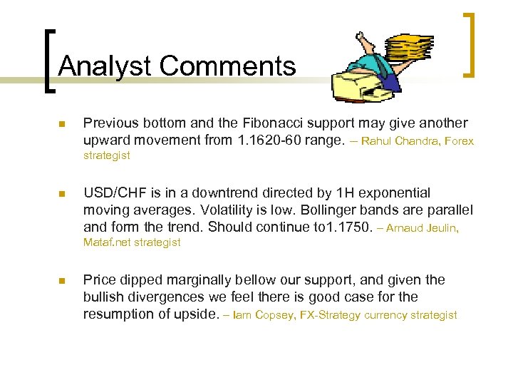 Analyst Comments n Previous bottom and the Fibonacci support may give another upward movement