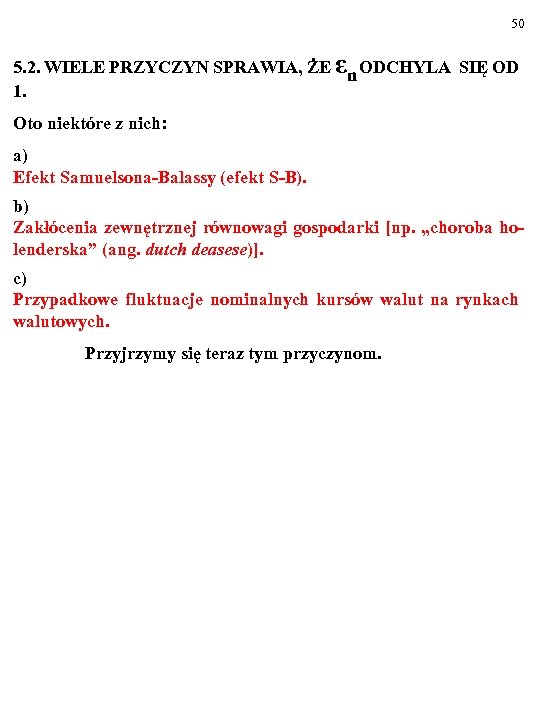 50 5. 2. WIELE PRZYCZYN SPRAWIA, ŻE εn ODCHYLA SIĘ OD 1. Oto niektóre
