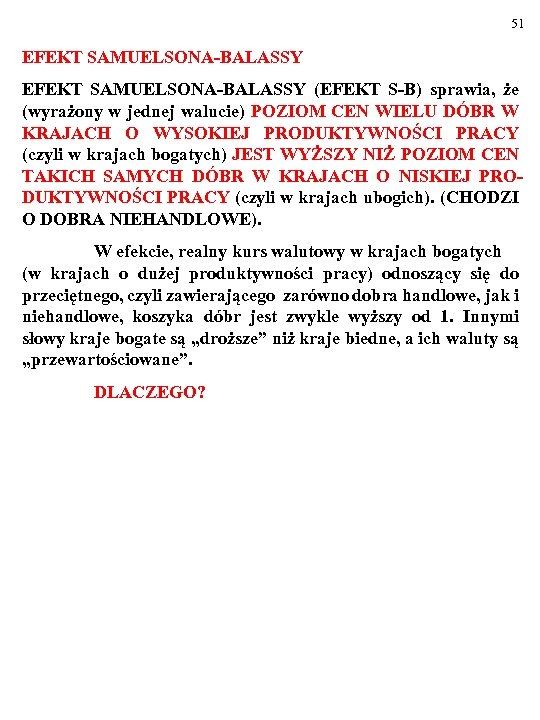 51 EFEKT SAMUELSONA-BALASSY (EFEKT S-B) sprawia, że (wyrażony w jednej walucie) POZIOM CEN WIELU