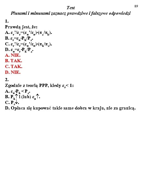 Test Plusami i minusami zaznacz prawdziwe i fałszywe odpowiedzi 89 1. Prawdą jest, że: