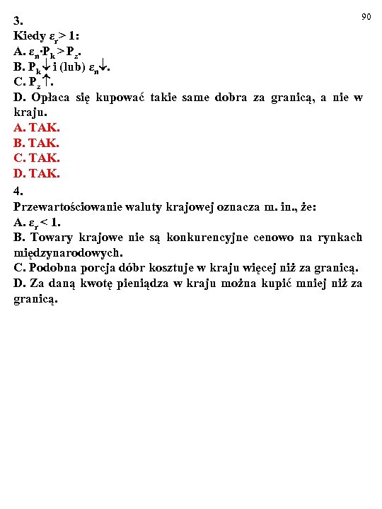 90 3. Kiedy εr> 1: A. εn∙Pk > Pz. B. Pk i (lub) εn.