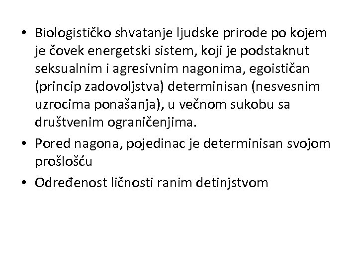  • Biologističko shvatanje ljudske prirode po kojem je čovek energetski sistem, koji je