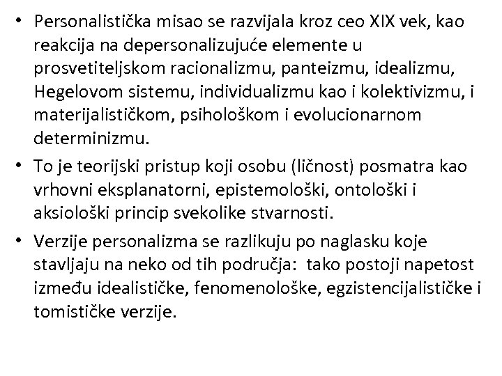  • Personalistička misao se razvijala kroz ceo XIX vek, kao reakcija na depersonalizujuće