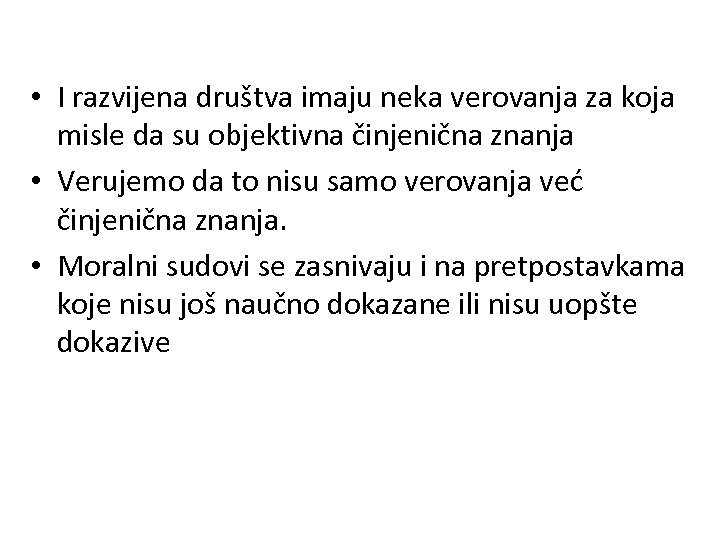  • I razvijena društva imaju neka verovanja za koja misle da su objektivna